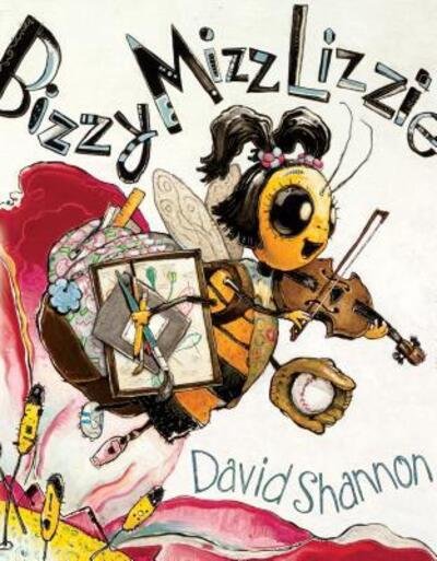 Bizzy Mizz Lizzie - David Shannon - Bücher - Blue Sky Press - 9780545619431 - 10. Oktober 2017