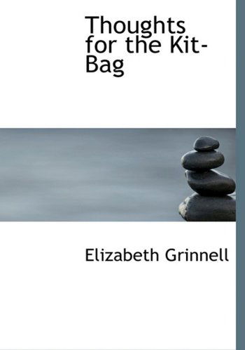 Cover for Elizabeth Grinnell · Thoughts for the Kit-bag (Hardcover Book) [Large Print, Large Type edition] (2008)