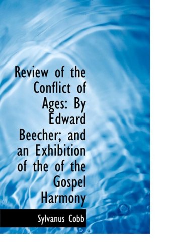 Cover for Sylvanus Cobb · Review of the Conflict of Ages: by Edward Beecher; and an Exhibition of the of the Gospel Harmony (Hardcover Book) [Large Print, Lrg edition] (2008)