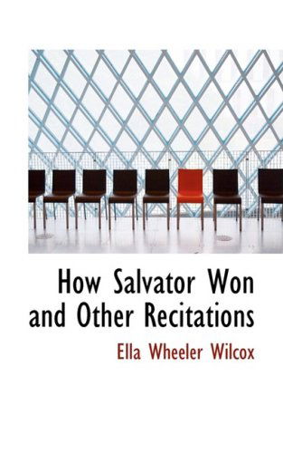 Cover for Ella Wheeler Wilcox · How Salvator Won and Other Recitations (Hardcover Book) (2008)