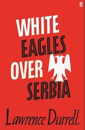 Cover for Lawrence Durrell · White Eagles Over Serbia (Paperback Book) [Main edition] (2021)