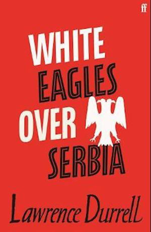 Cover for Lawrence Durrell · White Eagles Over Serbia (Pocketbok) [Main edition] (2021)