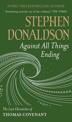 Cover for Stephen Donaldson · Against All Things Ending: The Last Chronicles of Thomas Covenant (Paperback Bog) (2011)