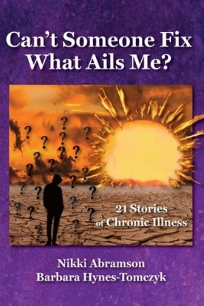 Cover for Nikki Abramson · Can't Someone Fix What Ails Me?: 21 Stories of Chronic Illness (Paperback Book) (2020)