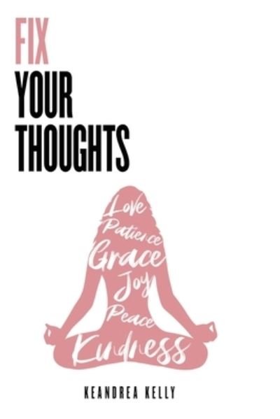 Cover for Keandrea Kelly · Fix Your Thoughts (Pocketbok) (2021)