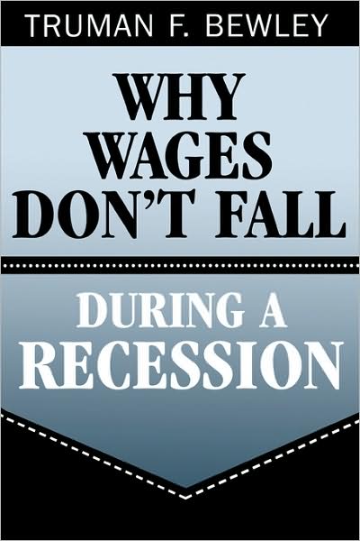 Cover for Truman F. Bewley · Why Wages Don't Fall during a Recession (Paperback Book) (2002)