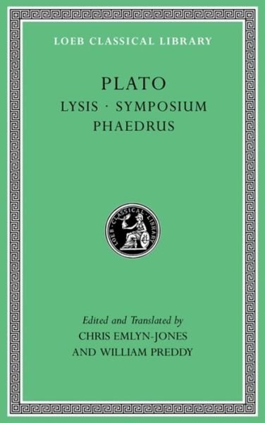 Lysis. Symposium. Phaedrus - Loeb Classical Library - Plato - Books - Harvard University Press - 9780674997431 - July 12, 2022