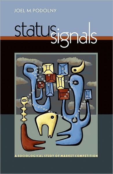 Cover for Joel M. Podolny · Status Signals: A Sociological Study of Market Competition (Paperback Book) (2008)