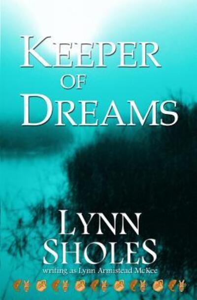 Cover for Lynn Sholes · Keeper of Dreams (Paperback Book) (2016)