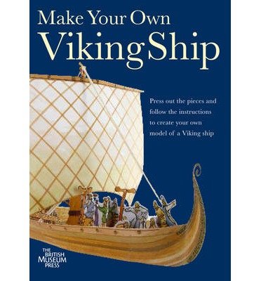 Cover for British Museum Press · Make Your Own Viking Ship (Book pack) (2014)