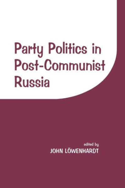 Cover for J Lowenhardt · Party Politics in Post-communist Russia (Paperback Book) (1998)