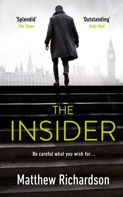 Cover for Matthew Richardson · The Insider: BESTSELLING AUTHOR OF THE SCARLET PAPERS: THE TIMES THRILLER OF THE YEAR 2023 (Paperback Book) (2021)