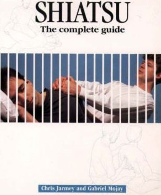 Cover for Chris Jarmey · Shiatsu: The Complete Guide (Pocketbok) (1991)