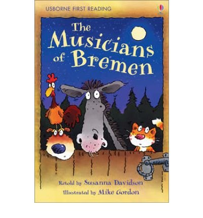 The Musicians of Bremen - First Reading Level 3 - Susanna Davidson - Books - Usborne Publishing Ltd - 9780746085431 - September 28, 2007