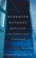 Cover for Stephen Batchelor · Buddhism without Beliefs (Taschenbuch) [New edition] (1998)