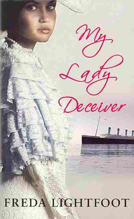 Cover for Lightfoot, Freda (Author) · My Lady Deceiver (Paperback Book) [UK edition] (2013)