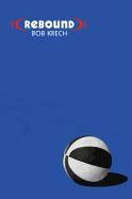 Cover for Bob Krech · Rebound (Paperback Book) (2012)