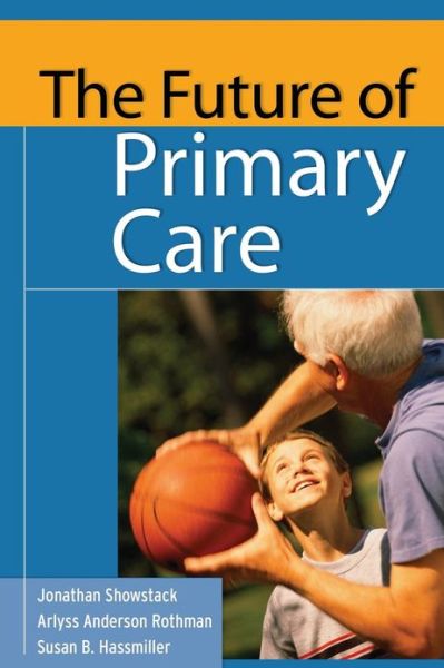 Cover for J Showstack · The Future of Primary Care - Public Health / Robert Wood Johnson Foundation Anthology (Paperback Book) (2004)