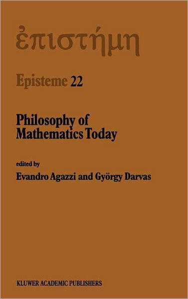 Cover for Ed Evandro Agazzi · Philosophy of Mathematics Today - Episteme (Hardcover Book) [1997 edition] (1996)