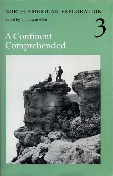 Cover for John Logan Allen · North American Exploration, Volume 3: A Continent Comprehended (Hardcover Book) (1997)