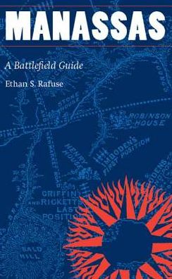 Cover for Ethan S. Rafuse · Manassas: A Battlefield Guide - This Hallowed Ground: Guides to Civil War Battlefields (Paperback Book) (2014)