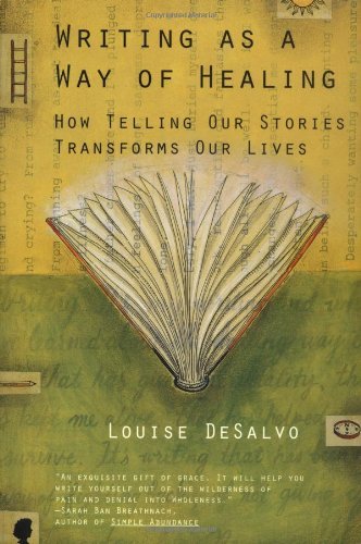 Writing as a Way of Healing: How Telling Our Stories Transforms Our Lives - Louise Desalvo - Livros - Beacon Press - 9780807072431 - 17 de março de 2000