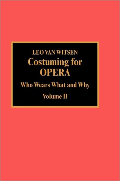 Cover for Leo Van Witsen · Costuming for Opera: Who Wears What and Why (Hardcover Book) (1995)