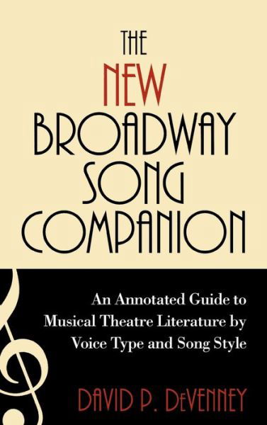 Cover for David P. DeVenney · The New Broadway Song Companion: An Annotated Guide to Musical Theatre Literature by Voice Type and Song Style (Inbunden Bok) [2 Revised edition] (2009)