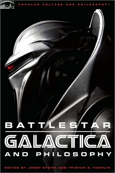 Cover for Josef Steiff · Battlestar Galactica and Philosophy: Mission Accomplished or Mission Frakked Up? - Popular Culture and Philosophy (Taschenbuch) (2008)