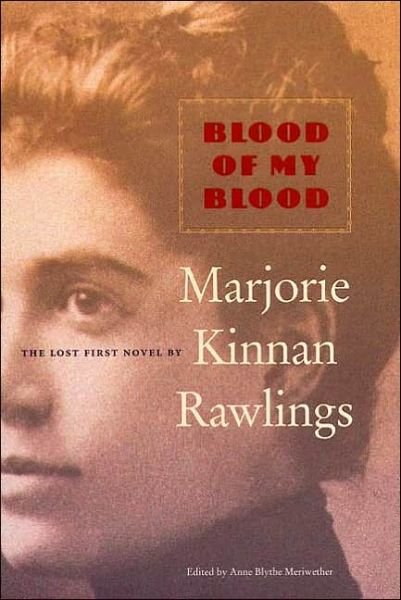 Cover for Marjorie Kinnan Rawlings · Blood of My Blood (Hardcover Book) (2002)