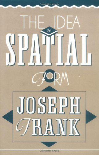The Idea of Spatial Form - Joseph Frank - Bøger - Rutgers University Press - 9780813516431 - 1991