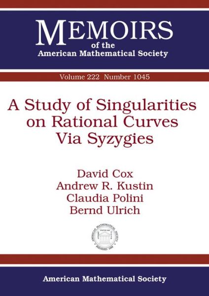 Cover for David Cox · A Study of Singularities on Rational Curves Via Syzygies - Memoirs of the American Mathematical Society (Paperback Book) (2013)