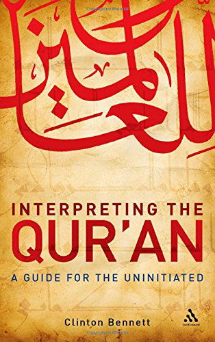 Cover for Clinton Bennett · Interpreting the Qur'an: a Guide for the Uninitiated (Hardcover bog) (2009)