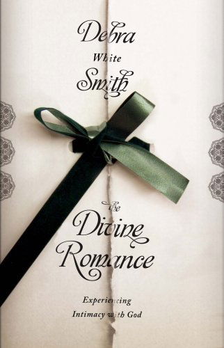 Cover for Debra White Smith · The Divine Romance: Experiencing Intimacy with God (Paperback Book) (2009)