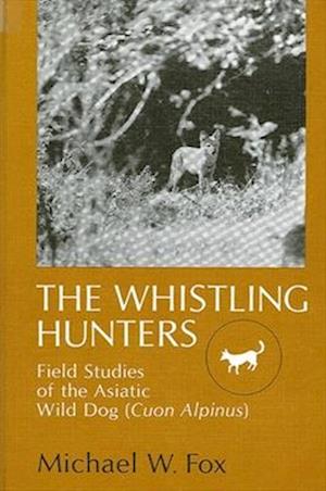 Cover for Michael W. Fox · The whistling hunters (Book) (1985)