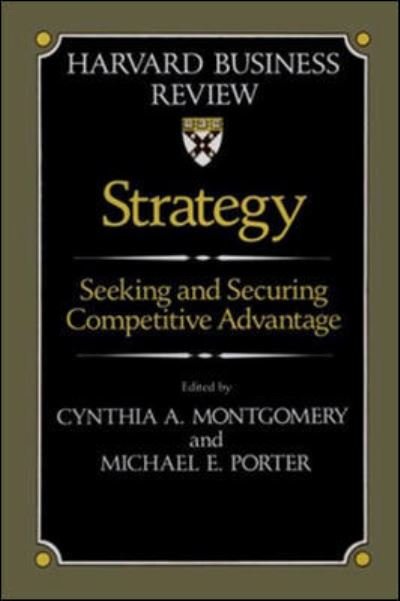 Cover for Michael E. Porter · Strategy: Seeking and Securing Competitive Advantage (Hardcover Book) (1991)