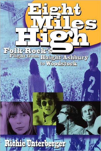 Cover for Richie Unterberger · Eight Miles High: Folk-Rock's Flight from Haight-Ashbury to Woodstock (Pocketbok) (2003)