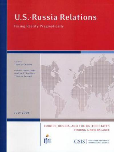 Cover for Thomas Graham · U.S.-Russia Relations: Facing Reality Pragmatically - CSIS Reports (Paperback Book) (2008)