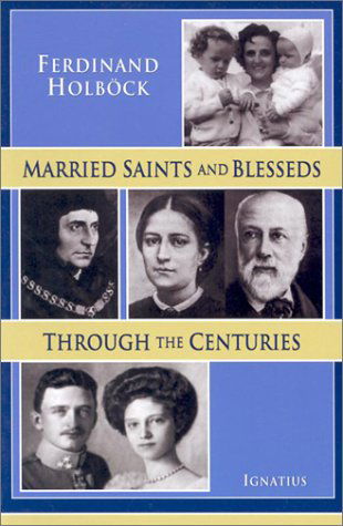 Cover for Ferdinand Holbock · Married Saints and Blesseds Through the Centuries (Paperback Book) (2002)