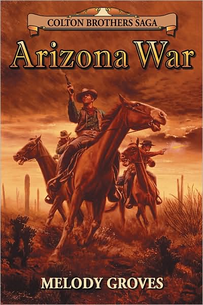 Cover for Melody Groves · Arizona War: A Colton Brothers Saga (Paperback Book) (2008)