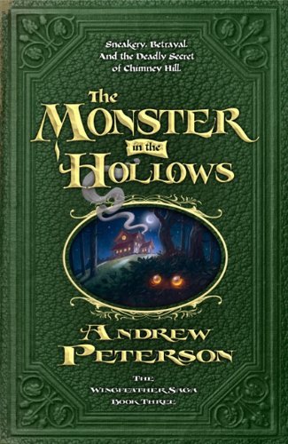 Cover for Andrew Peterson · The Monster in the Hollows (Wingfeather Saga) (Paperback Bog) (2011)