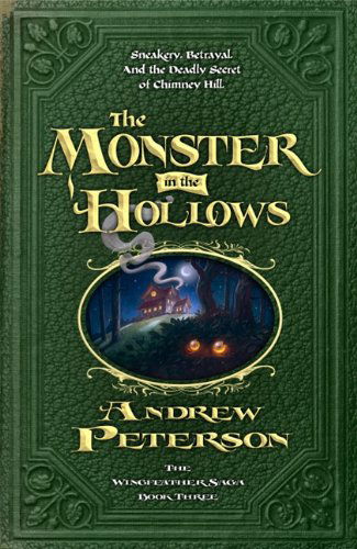 Cover for Andrew Peterson · The Monster in the Hollows (Wingfeather Saga) (Paperback Book) (2011)