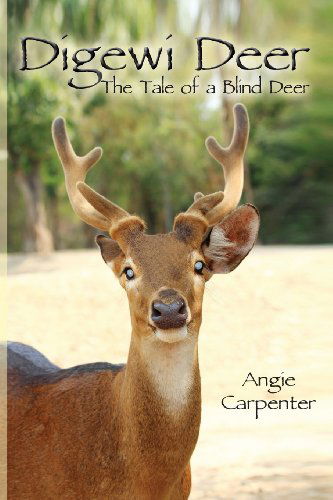 Cover for Angie Carpenter · Digewi Deer the Tale of a Blind Deer (Paperback Book) (2013)