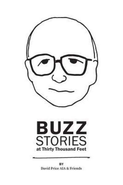 Cover for David a Price · Buzz Stories at Thirty Thousand Feet (Paperback Book) (2018)