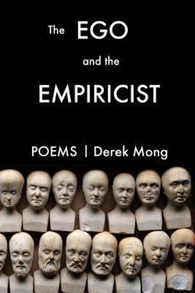 The Ego And The Empiricist - Derek Mong - Kirjat - Two Sylvias Press - 9780998631431 - keskiviikko 4. lokakuuta 2017