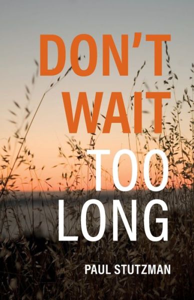 Cover for Paul Stutzman · Don't Wait Too Long (Paperback Book) (2019)