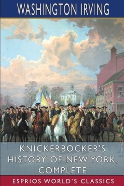 Cover for Washington Irving · Knickerbocker's History of New York, Complete (Taschenbuch) (2024)