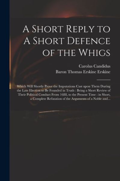 Cover for Carolus Candidus · A Short Reply to A Short Defence of the Whigs (Pocketbok) (2021)