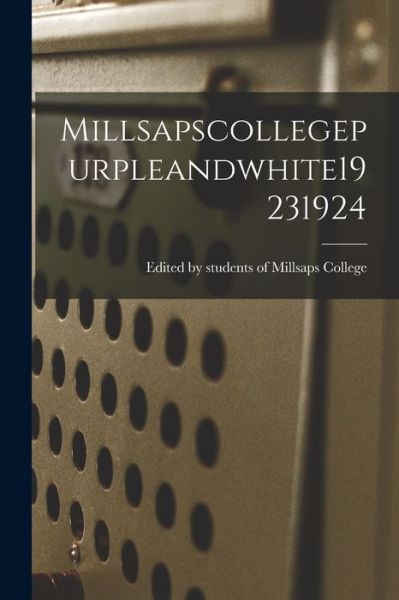 Cover for Edited by Students of Millsaps College · Millsapscollegepurpleandwhite19231924 (Paperback Book) (2021)