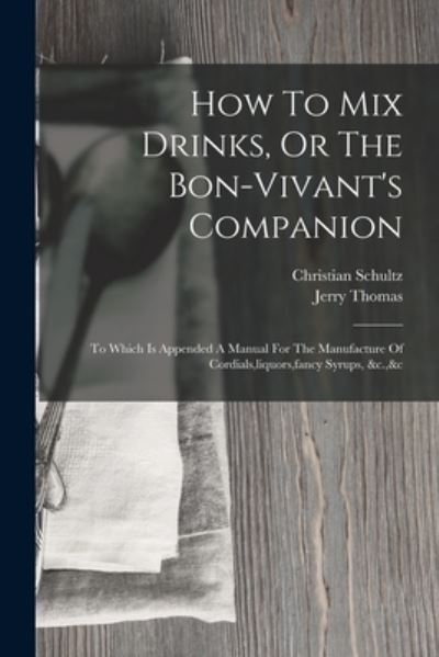 Cover for Jerry Thomas · How to Mix Drinks, or the Bon-Vivant's Companion (Buch) (2022)